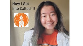 HOW I GOT INTO CALTECH stats classes extracurriculars essays [upl. by Zaccaria]