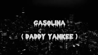 Gasolina Daddy Yankee Lyrics [upl. by Bickart]