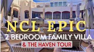 NCL Epic  The Haven Room Upgrade  2 Bed Family Villa 16006 amp Haven tour [upl. by Schwitzer506]