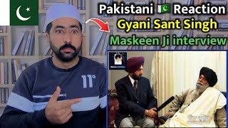 Best Interview Giani Sant Singh maskeen ji गिभाती ਸੰਤ ਸਿੰਘ ਮੁਸਕਾਨ ਜੀ ਨਾਲ ਇੰਟਰਵਿਊ Pakistani reaction [upl. by Lazos]