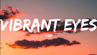 CG5Vibrant Eyes Lyrics Video [upl. by Amliw]