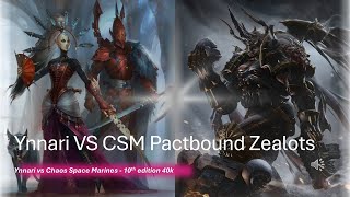 Ynnari vs Chaos Space Marines Pactbound Zealots Competitive Warhammer 40k Battle report [upl. by Mort]