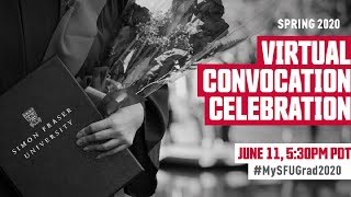 SFU Spring 2020 Virtual Convocation Celebration [upl. by Naziaf356]