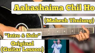 Aakashaima Chil Ho Ki Besara  Mahesh Thulung  Guitar Lesson  Intro amp Solo  With Tab [upl. by Tattan390]