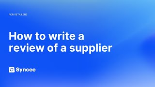 How to Write a Review of a Supplier  Syncee Help Center [upl. by Ahsym]