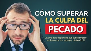 Cómo SUPERAR la CULPA del PECADO 🚫 [upl. by Tabbitha]