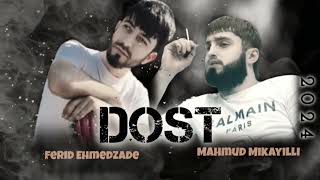 Mahmud Mikayıllı ft Ferid Ehmedzade  Dost 2024 [upl. by Amekahs]