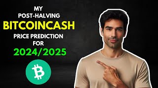 My BITCOINCASH BCH PostHalving PRICE PREDICTION for 20242025 [upl. by Attwood]