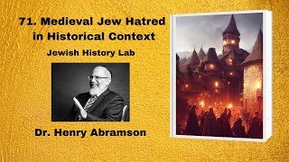 71 Medieval Jew Hatred in Historical Context Jewish History Lab [upl. by Halac]