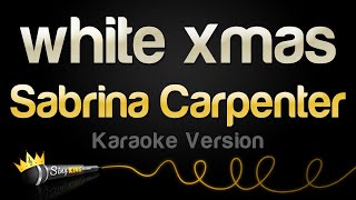 Sabrina Carpenter  white xmas Karaoke Version [upl. by Lelia973]