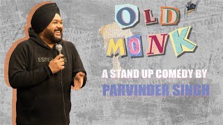 OLD MONK  STAND UP COMEDY BY PARVINDER SINGH comedy standupcomedy oldmonk [upl. by Magdalene438]