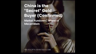 Confirmed China is the quotSecretquot Gold Buyer [upl. by Pals]