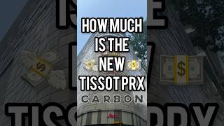 How Much is the New Tissot PRX Carbon tissot tissotprx tissotprxcarbon [upl. by Keldah]