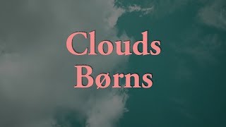 BØRNS Clouds Lyrics [upl. by Anerok]