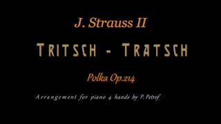 J Strauss II  TritschTratschPolka Op214  piano 4 hands [upl. by Afra413]