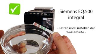 Siemens EQ500 integral  Wasserhärte bestimmen und einstellen [upl. by Angeli]