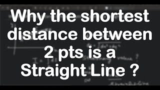 Why the shortest distance between 2 pts in a plane is a Straight line [upl. by Hairehcaz940]