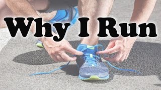 Why I Run [upl. by Xena]