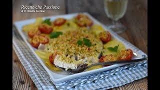 Pesce spada gratinato con patate e pomodorini al forno  Ricette che Passione [upl. by Erdnaid]