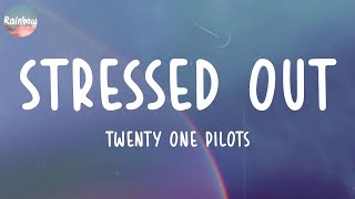 Twenty One Pilots  Stressed Out Lyrics [upl. by Wolliw]