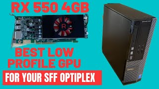 Best Low Profile GPU for your Optiplex SFF RX 550 [upl. by Wolf593]