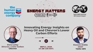 Texas AampM SPE Energy Matters Podcast 14 Chevron [upl. by Plafker]