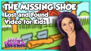 The Missing Shoe  Lost and Found Video for Kids  Tea Time with Tayla [upl. by Towroy]