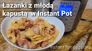 Łazanki z młodą kapustą kiełbasą i boczkiem w Instant PotPasta with cabbage sausage bacon in IP [upl. by France]