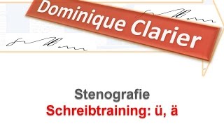 Stenografie lernen  Übung zu Lektion 13  ü ä  Dominique Clarier [upl. by Nitaj320]