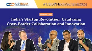 USISPFIndiaSummit2024 India Startup Revolution Catalyzing Cross Border Collaboration amp Innovation [upl. by Annodal]