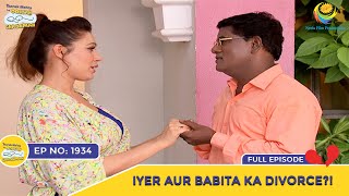 Ep 1934  Iyer Aur Babita Ka Divorce  Taarak Mehta Ka Ooltah Chashmah  Full Episode  तारक मेहता [upl. by Eninahs]