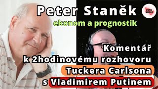 Peter Staněk Komentář k 2hodinovému rozhovoru Tuckera Carlsona s Vladimirem Putinem [upl. by Bergen]