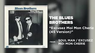 The Blues Brothers  Excusez Moi Mon Cherie 45 Version Official Audio [upl. by Aticilef380]