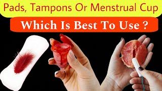 Pads Tampons or Menstrual Cups Which is Best for You [upl. by Rorke]