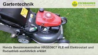 Honda Benzinrasenmäher HRG536C7 VLE mit Elektrostart und Radantrieb ausführlich erklärt [upl. by Esteban]