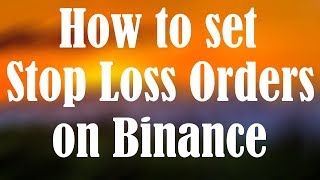 How to set stop loss orders on Binance [upl. by Aicilanna482]