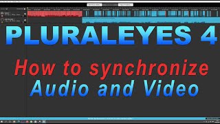 PLURALEYES 4 HOW TO SYNCHRONIZE AUDIO AND VIDEO in 2 min EASY [upl. by Riddle]