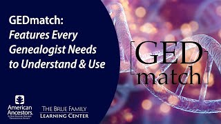 GEDmatch Features Every Genealogist Needs to Understand and Use [upl. by Comstock792]