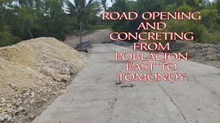 ROAD OPENING AND CONCRETING FROM POBLACION EAST TO TOMONOY [upl. by Michelina]