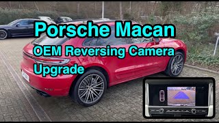 Porsche Macan  OEM Reversing Camera Upgrade [upl. by Anirehtak]