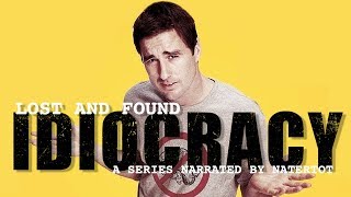 Idiocracy  How To Do Stupid Comedy Smart Lost and Found [upl. by Sherman]