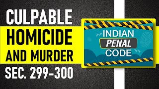 Culpable Homicide and Murder  Indian Penal Code  Section 299 and 300 [upl. by Niaz696]