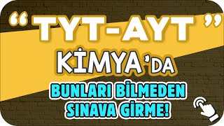 TYT  AYT KİMYADA BUNLARI BİLMEDEN SINAVA GİRME 🎯 YKS2024 [upl. by Holds]