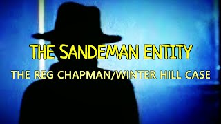 “The Sandeman Entity The Reg ChapmanWinter Hill Case”  Paranormal Stories [upl. by Eiluj]