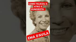 COMO FALECEU A ATRIZ E HUMORISTA EMA DAVILA IRMÃ DE WALTER DAVILA [upl. by Lancey39]