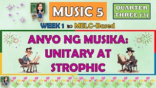 MUSIC 5  QUARTER 3 WEEK 1  ANYO NG MUSIKA UNITARY AT STROPHIC  MELCBASED [upl. by Bullard]