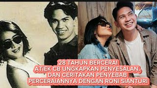 ATIEK CB UNGKAP PENYESALAN DAN SEBAB PERCERAIANNYA DENGAN RONI SIANTURI [upl. by Ailimaj]