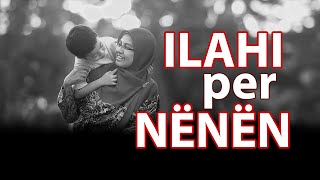 ILAHI PER NENEN  Sami Yusuf me Titra Shqip [upl. by Rees]