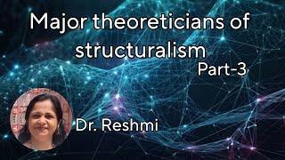 MAJOR THEORETICIANS OF STRUCTURALISM pt3│ Dr Reshmi│ UG amp PG students Literary Theory [upl. by Hannahc]