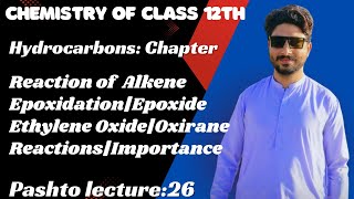 EpoxidationEpoxideOxiraneEthylene OxideIndustrial ScaleReactionsImportance pashtolecture [upl. by Lenhart]